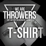 We Are Throwers T-Shirt